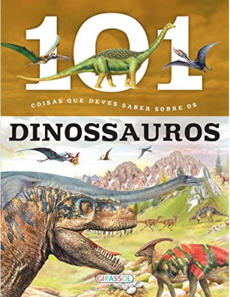 101 COISAS QUE DEVES SABER SOBRE OS DINOSSAUROS