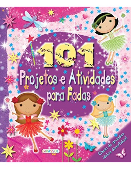 101 PROJETOS E ATIVIDADES PARA FADAS