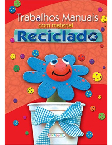 TRABALHOS MANUAIS COM MATERIAL RECICLADO