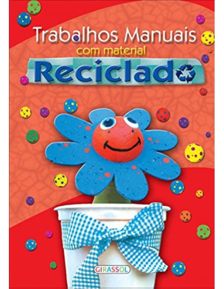 TRABALHOS MANUAIS COM MATERIAL RECICLADO