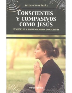 CONSCIENTES Y COMPASIVOS COMO JESUS