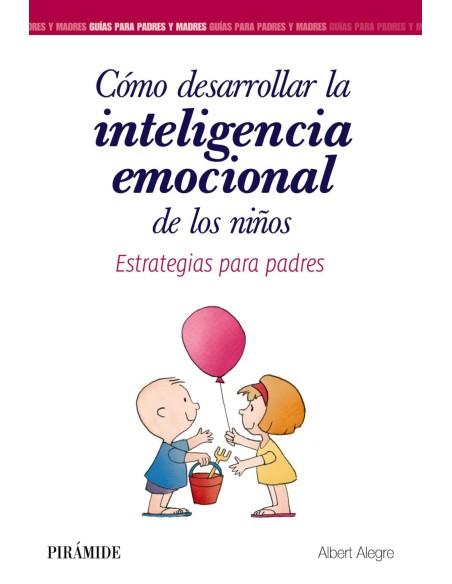 COMO DESARROLLAR LA INTELIGENCIA EMOCIONAL DE LOS NINOS