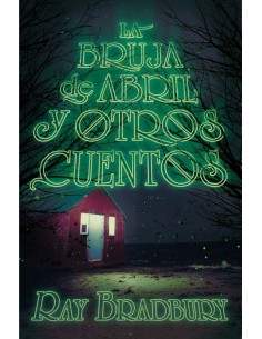 LA BRUJA DE ABRIL Y OTROS CUENTOS