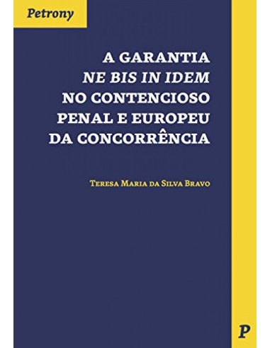 Garantia NE BIS IN IDEM no contencioso penal e europeu da concorrencia