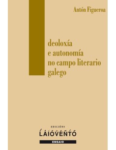 IDEOLOXIA E AUTONOMIA NO CAMPO LTERARIO GALEGO
