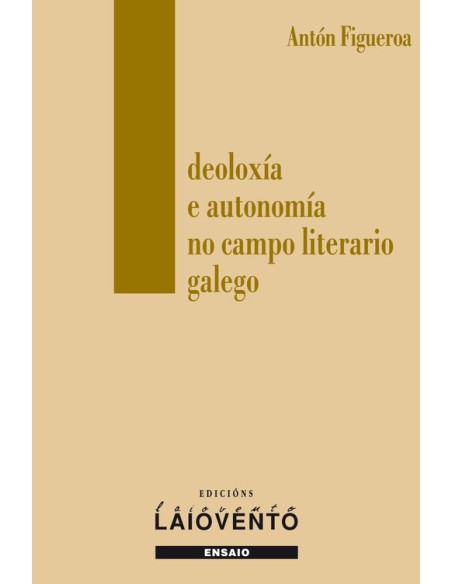 IDEOLOXIA E AUTONOMIA NO CAMPO LTERARIO GALEGO