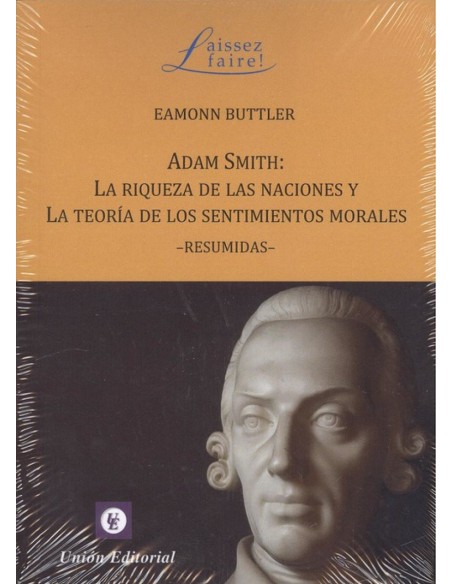 ADAM SMITH LA RIQUEZA DE NACIONES Y TEORIA SENTIMIENTOS MORALES