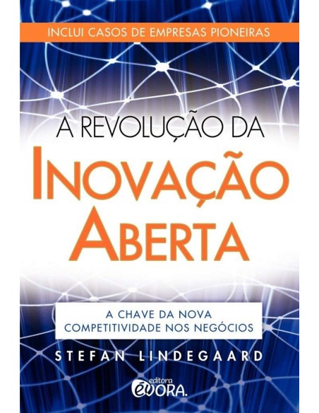 A revolucao da inovacao aberta