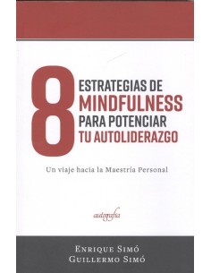 8 ESTRATEGIAS DE MINDFULNESS PARA POTENCIAR TU AUTO LIDERAZGO