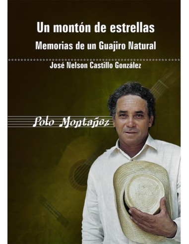UN MONTON DE ESTRELLAS MEMORIAS DE UN GUAJIRO NATURAL