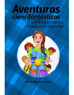 AVENTURAS CIENCIFANTASTICAS CON YOYIMARUQUINA PINTASUENOS