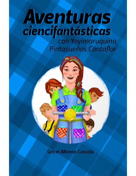 AVENTURAS CIENCIFANTASTICAS CON YOYIMARUQUINA PINTASUENOS