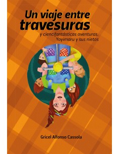 UN VIAJE ENTRE TRAVESURAS Y CIENCIFANTASTICAS AVENTURAS