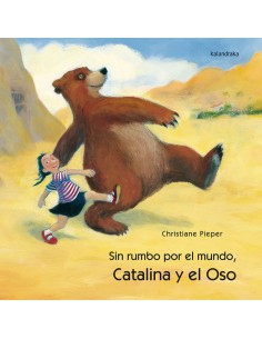 Catalina y el oso Sin rumbo por el mundo