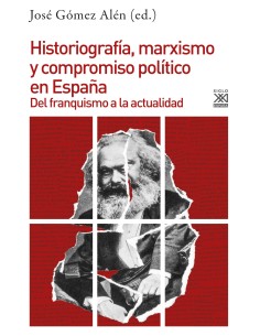 HISTORIAGRAFIA MARXISMO Y COMPROMISO POLITICO EN ESPANA