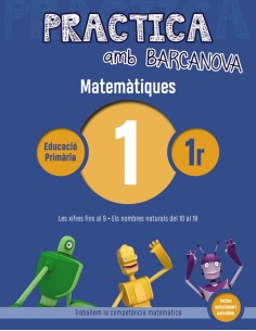 QUADERN MATEMATIQUES 1RPRIMARIA PRACTICA AMB BARCANOVA