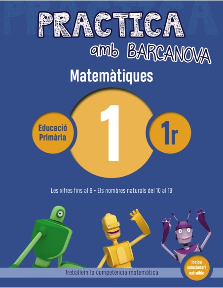 QUADERN MATEMATIQUES 1RPRIMARIA PRACTICA AMB BARCANOVA