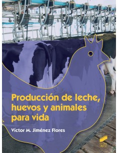 PRODUCCION DE LECHE HUEVOS Y ANIMALES PARA LA VIDA
