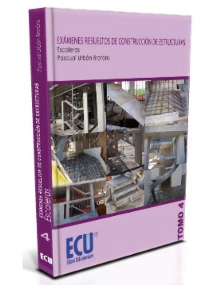 Examenes resueltos de construccion de estructuras Escaleras Tomo 4