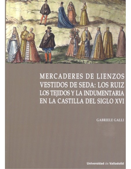 MERCADERES DE LIENZOS VESTIDOS DE SEDA