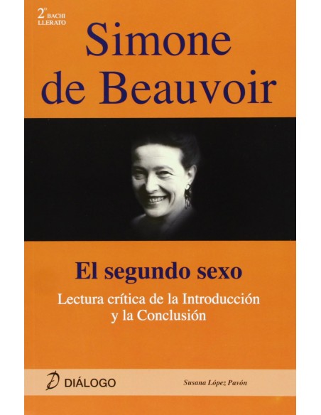 Simone de Beauvoir Lecturas criticas introduccion y conclusion de El segundo sexo 