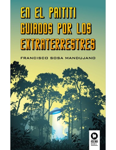 EN EL PAITITI GUIADOS POR LOS EXTRATERRESTRES