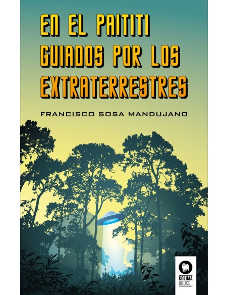 EN EL PAITITI GUIADOS POR LOS EXTRATERRESTRES