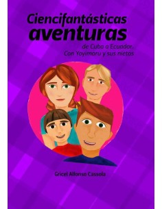CIENCIFANTASTICAS AVENTURAS DE CUBA A ECUADOR CON YOYIMARU
