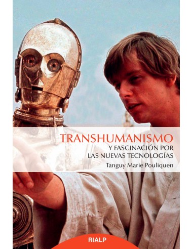 TRANSHUMANISMO Y FASCINACION POR LAS NUEVAS TECNOLOGIAS