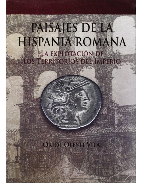 PAISAJES DE LA HISPANIA ROMANA