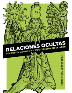 RELACIONES OCULTAS SIMBOLOS ALQUIMIA Y ESOTERISMO EN EL ARTE