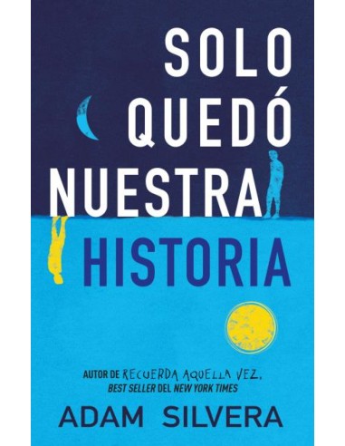 SOLO QUEDO NUESTRA HISTORIA