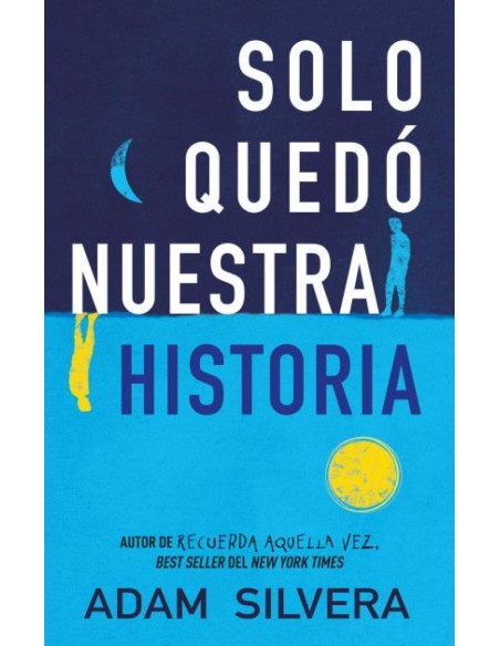 SOLO QUEDO NUESTRA HISTORIA