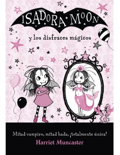ISADORA MOON Y LOS DISFRACES MAGICOS