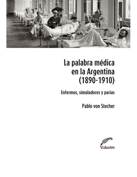 La palabra medica en la Argentina 1890 1910