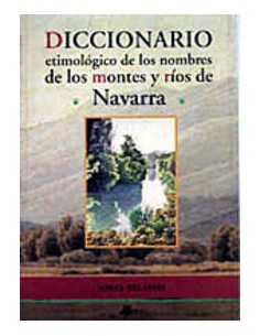 DICCIONARIO ETIM NOMBRES MONTES Y RIOS DE NAVARRA