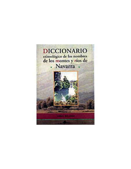 DICCIONARIO ETIM NOMBRES MONTES Y RIOS DE NAVARRA