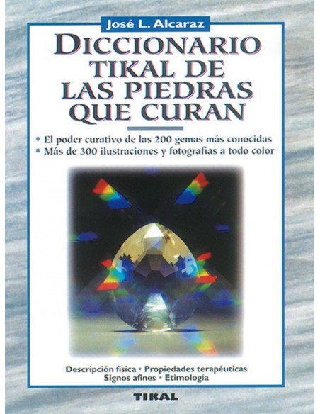 Diccionario Tikal de las piedras que curan Diccionario Tikal de las piedras que curan