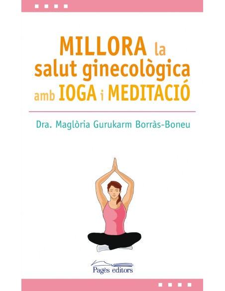 MILLORA LA SALUT GINECOLOGICA AMB IOGA I MEDITACIO