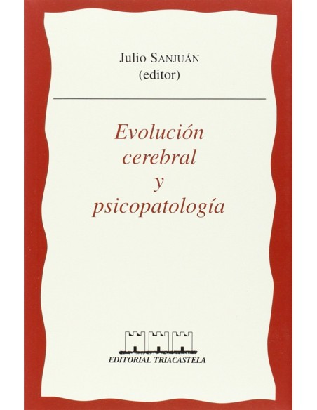 EVOLUCION CEREBRAL Y PSICOPATOLOGIA