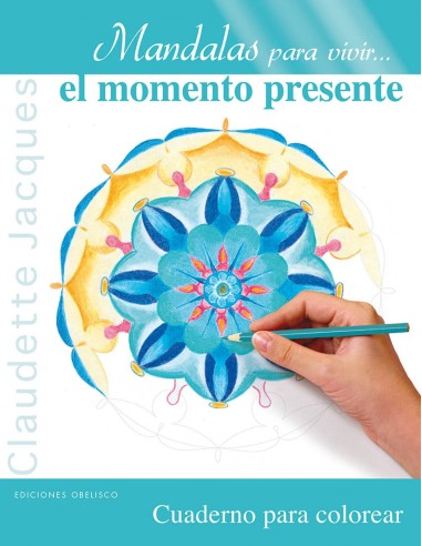 MANDALAS PARA VIVIR EL MOMENTO PRESENTE