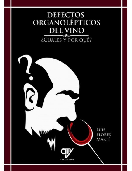 DEFECTOS ORGANOLEPTICOS DEL VINO CUALES Y POR QUE