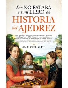ESO NO ESTABA EN MI LIBRO DE HISTOIRA DEL AJEDREZ