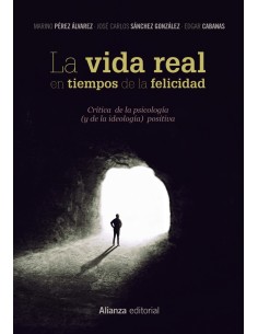 LA VIDA REAL EN TIEMPOS DE LA FELICIDAD