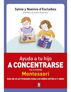 AYUDA A TU HIJO A CONCERTRARSE CON EL METODO MONTESSORI