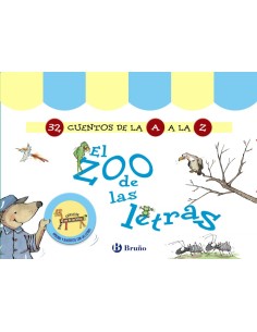 EL ZOO DE LAS LETRAS 32 CUENTOS DE LA A A LA Z