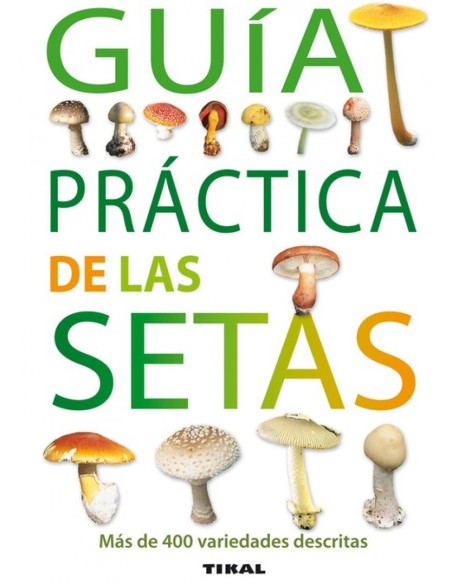 Guia practica de las setas Guias practicas