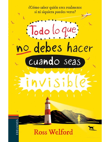 TODO LO QUE NO DEBES HACER CUANDO SEAS INVISIBLE