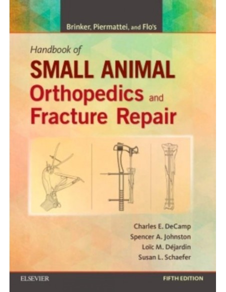 Brinker Piermattei and Flo s Handbook of Small Animal Orthopedics and Fracture Repair