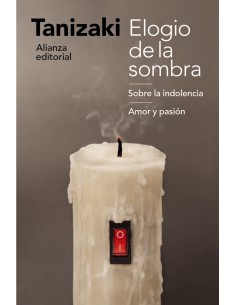 ELOGIO DE LA SOMBRA SOBRE LA INDOLENCIA AMOR Y PASION
